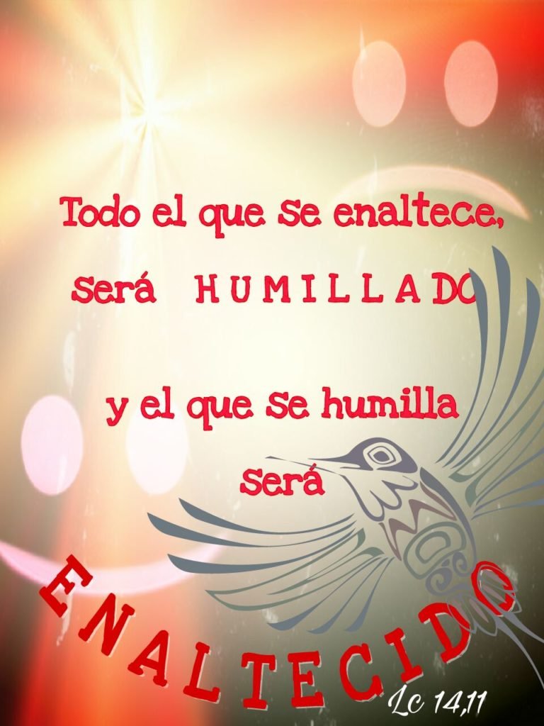 El que se enaltece...