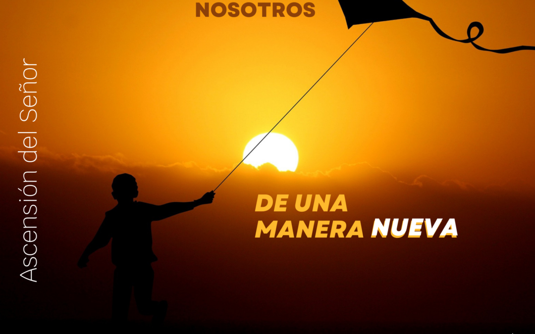 Solemnidad de la Ascensión del Señor. Jornada MCS 2023