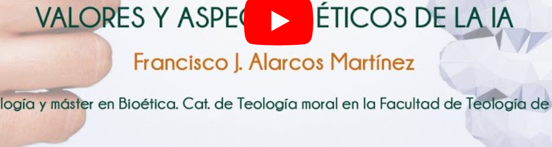 Valores y aspectos éticos de la I.A., por D. Francisco J. Alarcos Martínez