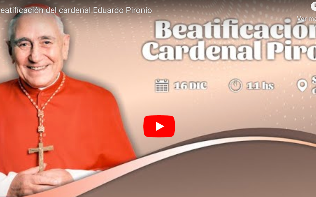 Beatificación del Cardenal Eduardo Pironio