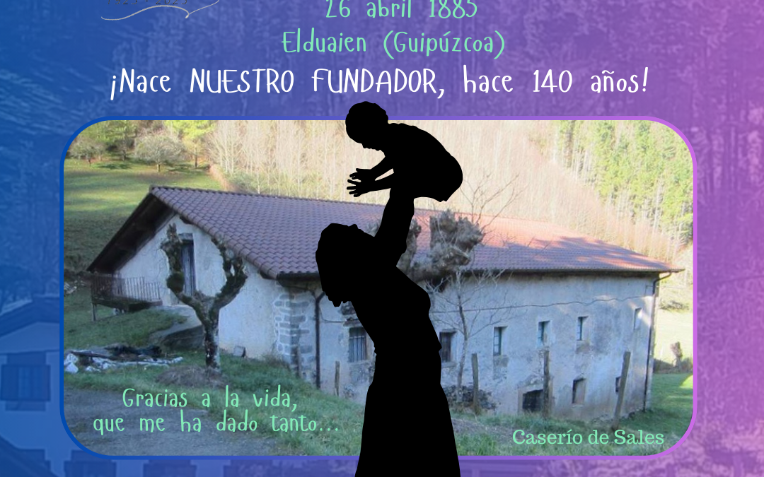 26 de abril 2025   140 Aniversario del nacimiento de nuestro Fundador 