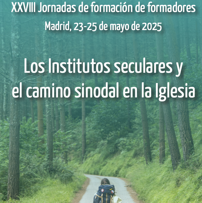 Los Institutos Seculares y el camino sinodal en la Iglesia. XXVIII Jornadas de formación de formadores.