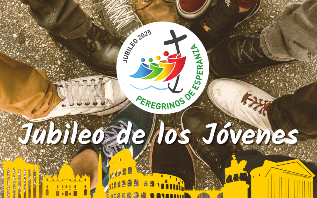 Jubileo de los jóvenes 29 julio a 3 agosto 2025