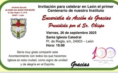 CELEBRACIÓN DEL CENTENARIO DE LA ALIANZA EN JESÚS POR MARIA EN LEÓN 26 de septiembre 2025