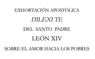 EXHORTACIÓN APOSTÓLICA DILEXI TE DEL SANTO PADRE LEÓN XIV