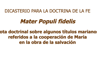 Mater Populi Fidelis. Nota doctrinal sobre algunos títulos marianos.
